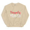 Happily Married  - Unisex Sweatshirt