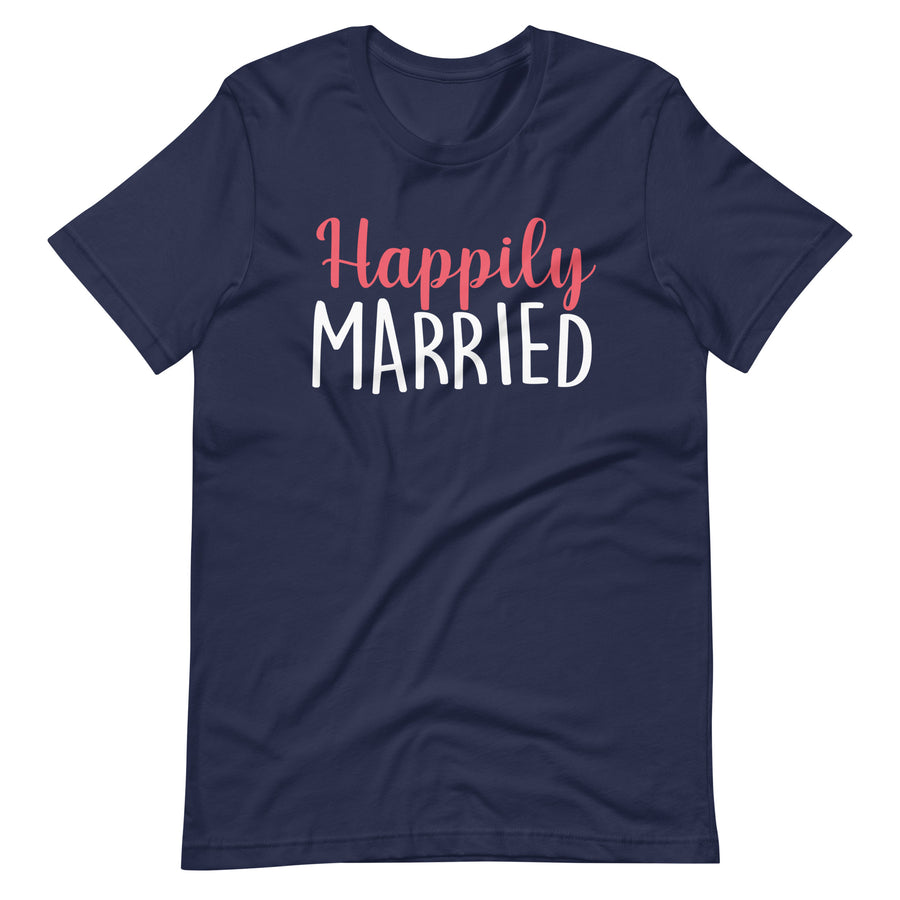 Happily Married - Unisex t-shirt