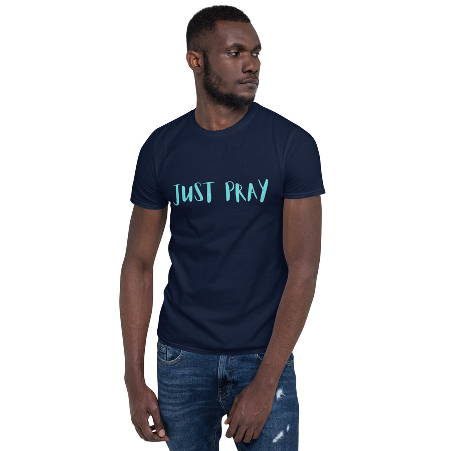 Just Pray Short-Sleeve Unisex T-Shirt